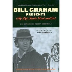 Bill Graham Presents: My Life Inside Rock and Out -- Bill Graham